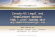 Canada-US Legal and Regulatory Update TBWG / GTQFT Spring 2014 dujczo@dickinsonwright.com With offices in: Arizona l Michigan l Nevada l Ohio l Tennessee