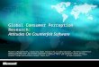 Global Consumer Perception Research: Attitudes On Counterfeit Software Microsoft commissioned TNS, a world-class market research firm, to conduct this