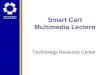 Smart Cart Multimedia Lectern Technology Resource Center