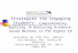 Strategies for Engaging Students: Comprehending, Applying, & Analyzing Evidence-based Methods in PSR Higher Ed David Merlo, MS, CPRP, COTA - SUNY/ECC,