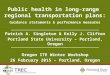 Public health in long-range regional transportation plans: Guidance statements & performance measures Patrick A. Singleton & Kelly J. Clifton Portland