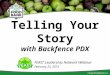 Telling Your Story with Backfence PDX FEAST Leadership Network Webinar February 25, 2015