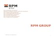 RPM GROUP © RPM Group. 2012. All rights reserved 1 JSCo “Kaluga plant “Remputmash” (branches in Tovarkovo, Ludinovo, Kochetovka, Slyudyanka) JSCo “Abdulino
