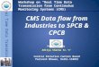 Workshop on “Real Time Data Transmission from Continuous Monitoring Systems (CMS)” CMS Data flow from Industries to SPCB & CPCB Presented By Aditya Sharma