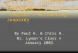 Posting Journal Entries Chapter 7 Accounting Jeopardy By Paul K. & Chris R. Mr. Lyman’s Class © January 2003