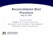 Reconciliation Best Practices May 22, 2014 Tricia Cook Budget & Fiscal Director Research and Economic Development Montana State University