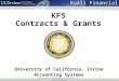 University of California, Irvine 2012. All Rights Reserved KFS Contracts & Grants University of California, Irvine Accounting Systems Kuali Financial System