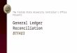 General Ledger Reconciliation BTFA03 The Florida State University Controller’s Office Presents: