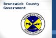 Brunswick County Government. History March 9, 1764, the Governor of North Carolina signed the legislative act that created Brunswick County out of New
