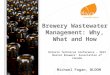 Brewery Wastewater Management: Why, What and How Ontario Technical Conference – 2015 Master Brewers’ Association of Canada Michael Fagan, BLOOM