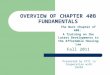 OVERVIEW OF CHAPTER 40B FUNDAMENTALS The Next Chapter of 40B: A Training on the Latest Developments in the Affordable Housing Law Fall 2011 Presented by