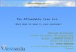 Convergence Today. Tomorrow. Together. The Affordable Care Act: What does it mean to your business? Deborah Wilkinson VP Health Plan Options, URL Insurance