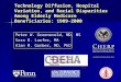 Technology Diffusion, Hospital Variation, and Racial Disparities Among Elderly Medicare Beneficiaries: 1989-2000 Peter W. Groeneveld, MD, MS Sara B. Laufer,