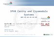 SPX0 Cavity and Cryomodule Systems WBS 01.02.01.03.05 Genfa Wu SRF Scientist ASD/RF SPX0 Review 23-24 August 2012 SPX0 Review of the Advanced Photon Source