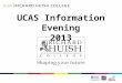 UCAS Information Evening 2013. Paul Smith – Assistant Principal – Curriculum and Progression