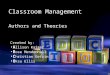 Classroom Management Authors and Theories Created by: A llison Kaiser R ose Mendenhall C hristian Getzin O ksu Ellis