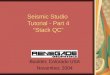 Seismic Studio Tutorial - Part 4 “Stack QC” Boulder, Colorado USA November, 2004