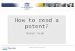 Www.techtransfer.ugent.be How to read a patent? Karen Curé