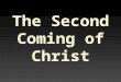 The Second Coming of Christ. Do We Have a Promise of His Return? (John 14:1-3) “Let not your heart be troubled: ye believe in God, believe also in me