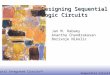 © Digital Integrated Circuits 2nd Sequential Circuits Designing Sequential Logic Circuits Jan M. Rabaey Anantha Chandrakasan Borivoje Nikolic