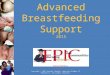 Advanced Breastfeeding Support 2015 Breastfeeding Breastfeeding Education Copyright © 2007 Georgia Chapter, American Academy of Pediatrics. All rights