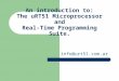 An introduction to: The uRT51 Microprocessor and Real-Time Programming Suite. info@urt51.com.ar