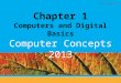 Computer Concepts 2013 Chapter 1 Computers and Digital Basics