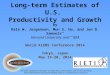Long-term Estimates of U.S. Productivity and Growth by Dale W. Jorgenson, Mun S. Ho, and Jon D. Samuels ** Harvard University, and ** BEA The views expressed
