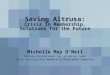Saving Altrusa: Crisis in Membership, Solutions for the Future Michelle May O’Neil Altrusa International Inc. of Dallas Texas Chair, District Nine Membership