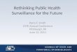 Rethinking Public Health Surveillance for the Future Perry F. Smith CSTE Annual Conference Pittsburgh, PA June 13, 2011