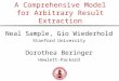 A Comprehensive Model for Arbitrary Result Extraction Neal Sample, Gio Wiederhold Stanford University Dorothea Beringer Hewlett-Packard