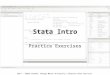 Stata Intro Practice Exercises 2014 - Debby Kermer, George Mason University Libraries Data Services