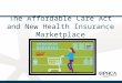 The Affordable Care Act and New Health Insurance Marketplace