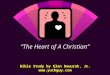 Bible Study by Glen Dawursk, Jr.  “The Heart of A Christian”