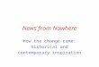 News from Nowhere How the change came: historical and contemporary inspiration
