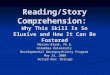 Reading/Story Comprehension: Why This Skill Is So Elusive and How It Can Be Fostered Marion Blank, Ph.D. Columbia University Developmental Neuropsychiatry