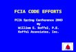 FCIA CODE EFFORTS FCIA Spring Conference 2003 By William E. Koffel, P.E. Koffel Associates, Inc