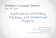 Applications of Writing, Hacking, and Intellectual Property Brian Ballentine West Virginia University @bdballentine brian.ballentine@mail.wvu.edu Gribben