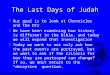 The Last Days of Judah  Our goal is to look at Chronicles and the Dtr  We have been examining how history is different in the Bible, and today we will
