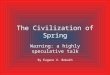 The Civilization of Spring Warning: a highly speculative talk By Eugene V. Bobukh