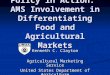 Policy in Action: AMS Involvement in Differentiating Food and Agricultural Markets Kenneth C. Clayton Agricultural Marketing Service United States Department