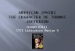 Joseph Ellis CTIR Literature Review 4.  Learned Latin and Greek.  College of William in Mary at age 17.  Spent 15 hours with his books; 3 hours with