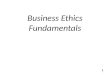 Business Ethics Fundamentals 1 1. Ethical Dilemma 2 Ethics Law grey area