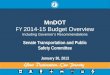 1 MnDOT FY 2014-15 Budget Overview Including Governor’s Recommendations Senate Transportation and Public Safety Committee January 30, 2013