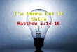 I’m Gonna Let It Shine Matthew 5:14-16. The Shining Light Article in The Times of London, Dec. 2008Article in The Times of London, Dec. 2008 “As an atheist,
