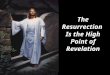 The Resurrection Is the High Point of Revelation