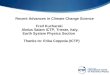 Recent Advances in Climate Change Science Fred Kucharski Abdus Salam ICTP, Trieste, Italy, Earth System Physics Section Thanks to: Erika Coppola (ICTP)