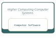 Higher Computing Computer Systems Computer Software