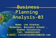 Business Planning Analysis-03 Name: Lee Xiantao Branches: Business School, Binhai University Tel: 15253221531 E-mail: Lixiantao365126@126.com