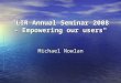 "LIR Annual Seminar 2008 - Empowering our users" Michael Nowlan